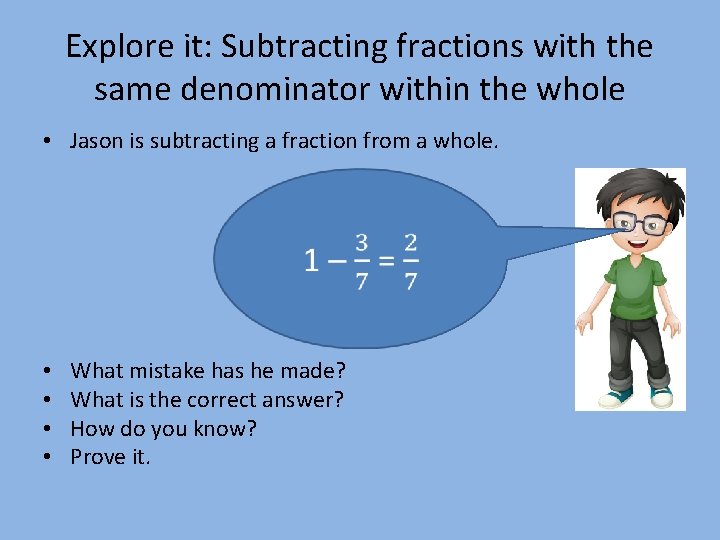 Explore it: Subtracting fractions with the same denominator within the whole • Jason is