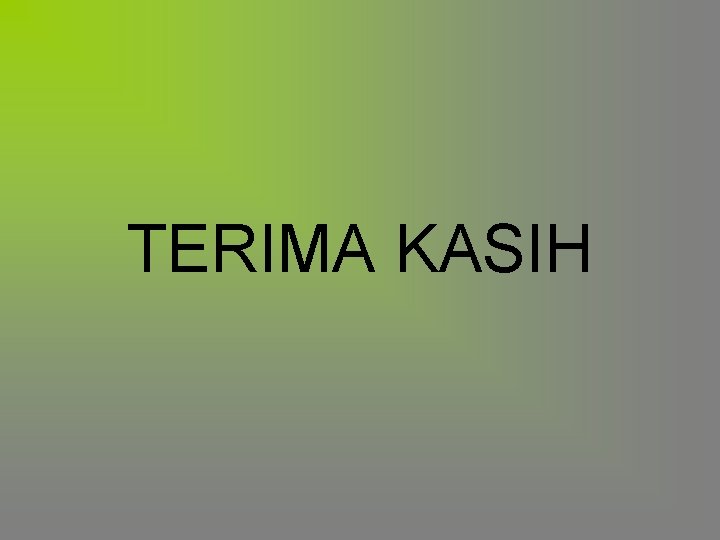TERIMA KASIH TERIMA KASIH