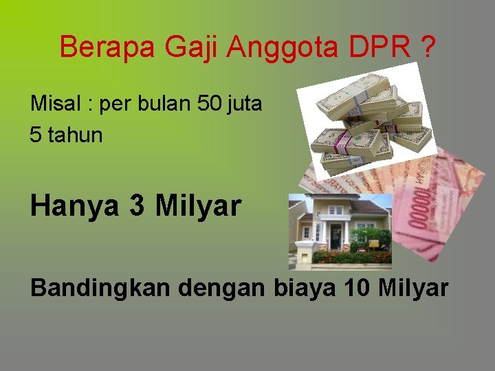 Berapa Gaji Anggota DPR ? Misal : per bulan 50 juta 5 tahun Hanya Berapa Gaji Anggota DPR ? Misal : per bulan 50 juta 5 tahun Hanya