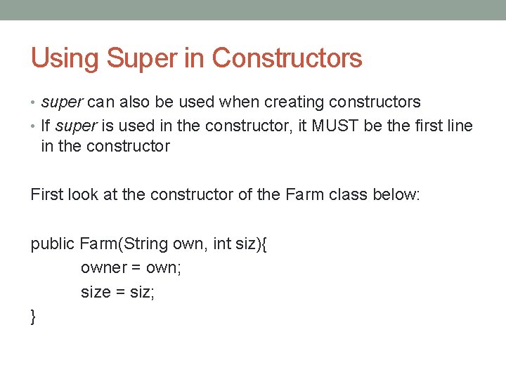 Using Super in Constructors • super can also be used when creating constructors • Using Super in Constructors • super can also be used when creating constructors •