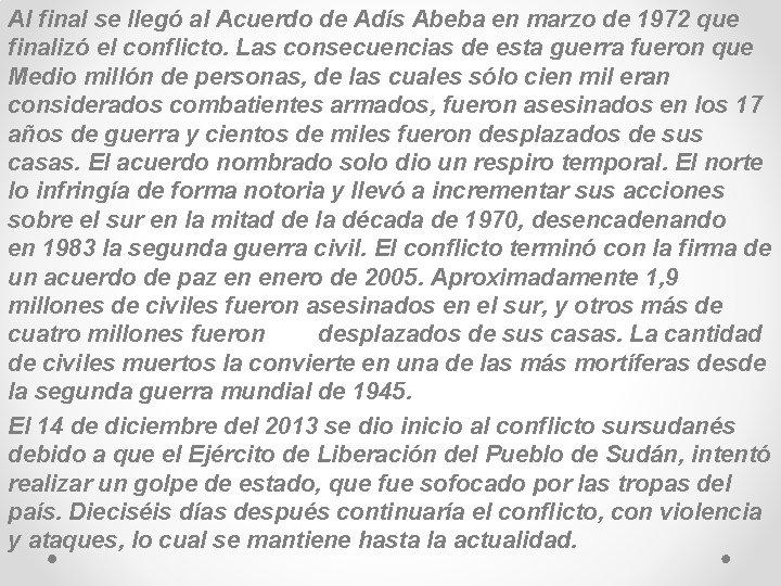 Al final se llegó al Acuerdo de Adís Abeba en marzo de 1972 que Al final se llegó al Acuerdo de Adís Abeba en marzo de 1972 que