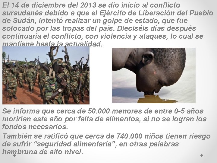El 14 de diciembre del 2013 se dio inicio al conflicto sursudanés debido a El 14 de diciembre del 2013 se dio inicio al conflicto sursudanés debido a