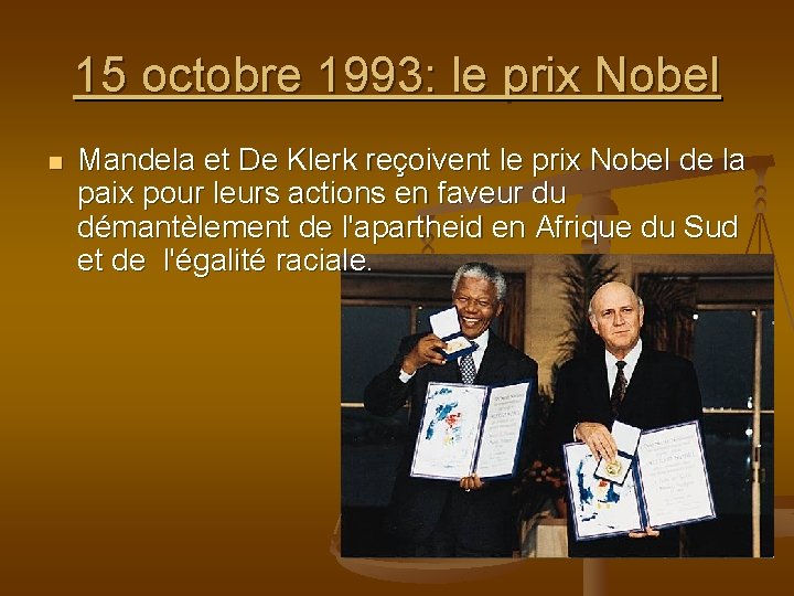 15 octobre 1993: le prix Nobel n Mandela et De Klerk reçoivent le prix