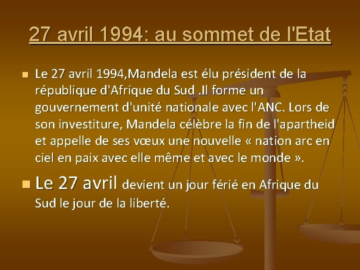27 avril 1994: au sommet de l'Etat n Le 27 avril 1994, Mandela est