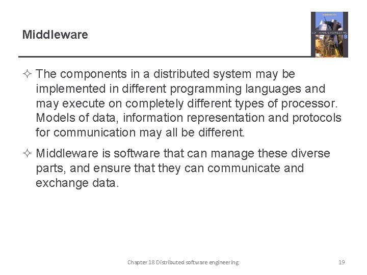 Middleware ² The components in a distributed system may be implemented in different programming