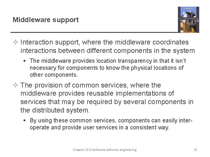 Middleware support ² Interaction support, where the middleware coordinates interactions between different components in