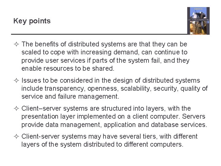 Key points ² The benefits of distributed systems are that they can be scaled