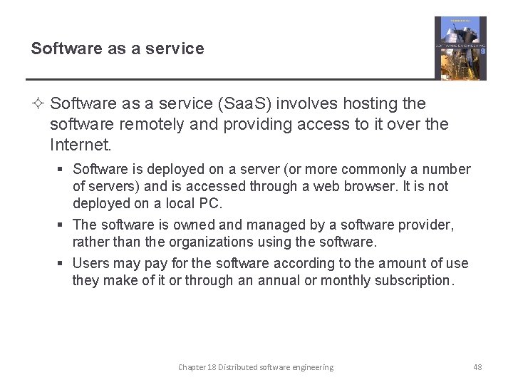 Software as a service ² Software as a service (Saa. S) involves hosting the