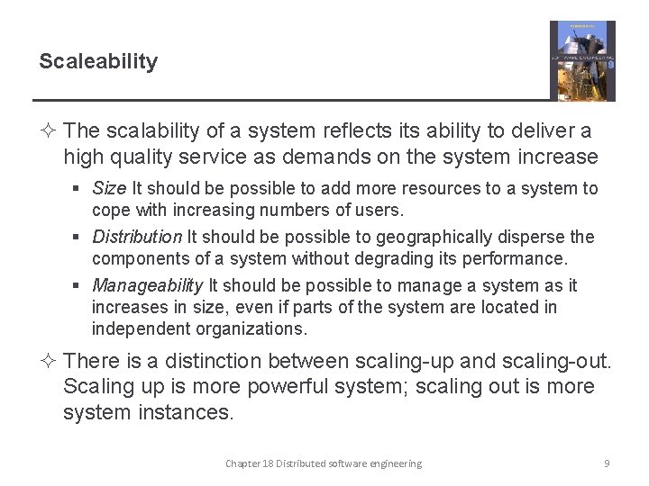 Scaleability ² The scalability of a system reflects its ability to deliver a high