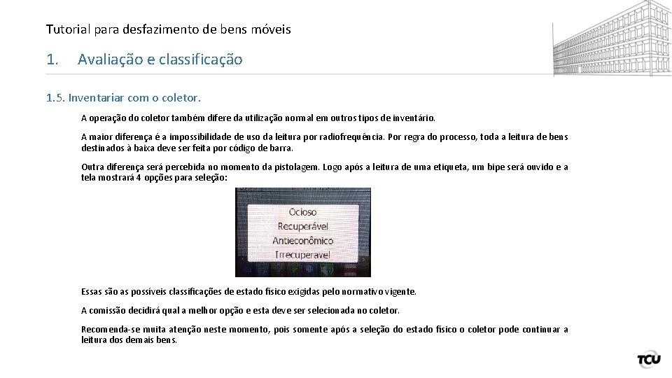 Tutorial para desfazimento de bens móveis 1. Avaliação e classificação 1. 5. Inventariar com