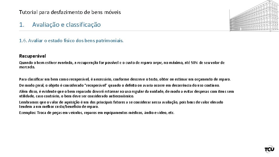 Tutorial para desfazimento de bens móveis 1. Avaliação e classificação 1. 6. Avaliar o