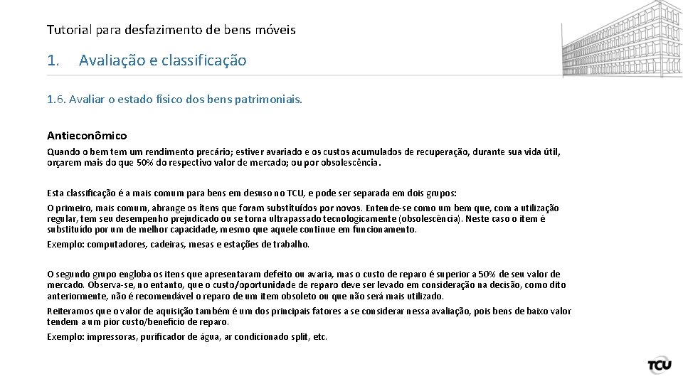 Tutorial para desfazimento de bens móveis 1. Avaliação e classificação 1. 6. Avaliar o