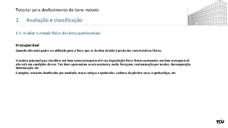 Tutorial para desfazimento de bens móveis 1. Avaliação e classificação 1. 6. Avaliar o