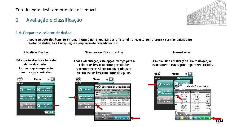 Tutorial para desfazimento de bens móveis 1. Avaliação e classificação 1. 4. Preparar o