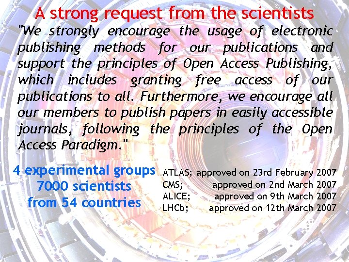 A strong request from the scientists "We strongly encourage the usage of electronic publishing