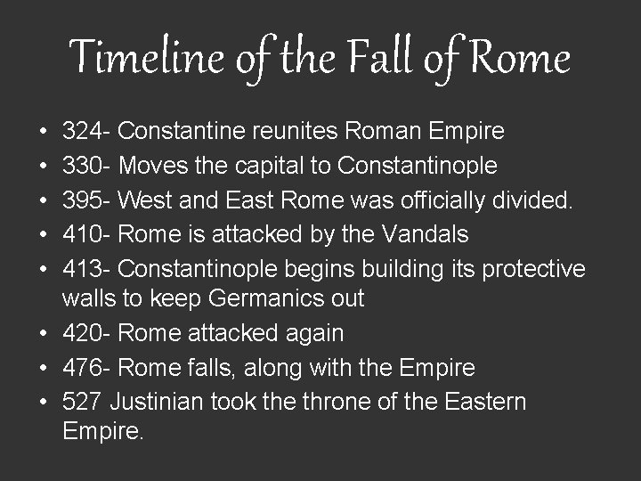 Timeline of the Fall of Rome • • • 324 - Constantine reunites Roman