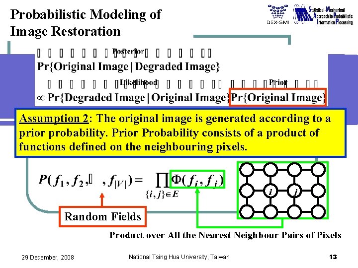 Probabilistic Modeling of Image Restoration Assumption 2: The original image is generated according to