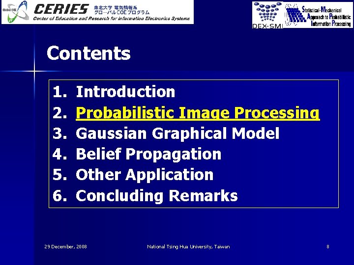 Contents 1. 2. 3. 4. 5. 6. Introduction Probabilistic Image Processing Gaussian Graphical Model