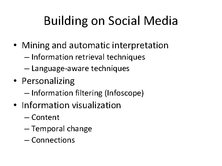 Building on Social Media • Mining and automatic interpretation – Information retrieval techniques – Building on Social Media • Mining and automatic interpretation – Information retrieval techniques –