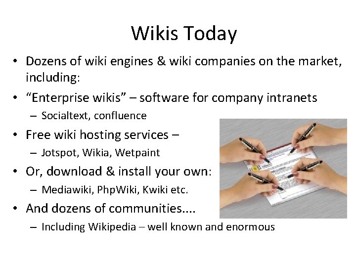 Wikis Today • Dozens of wiki engines & wiki companies on the market, including: Wikis Today • Dozens of wiki engines & wiki companies on the market, including: