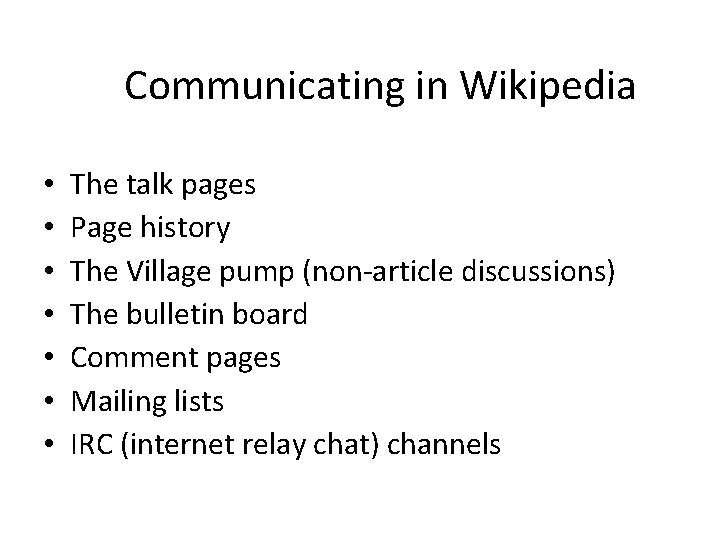 Communicating in Wikipedia • • The talk pages Page history The Village pump (non-article Communicating in Wikipedia • • The talk pages Page history The Village pump (non-article
