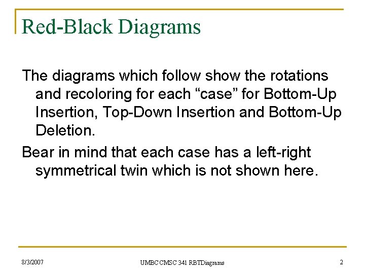 Red-Black Diagrams The diagrams which follow show the rotations and recoloring for each “case”