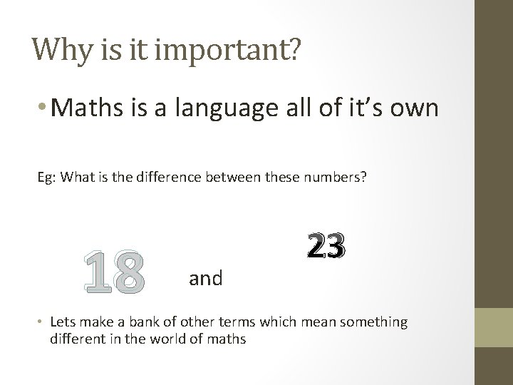 Why is it important? • Maths is a language all of it’s own Eg: