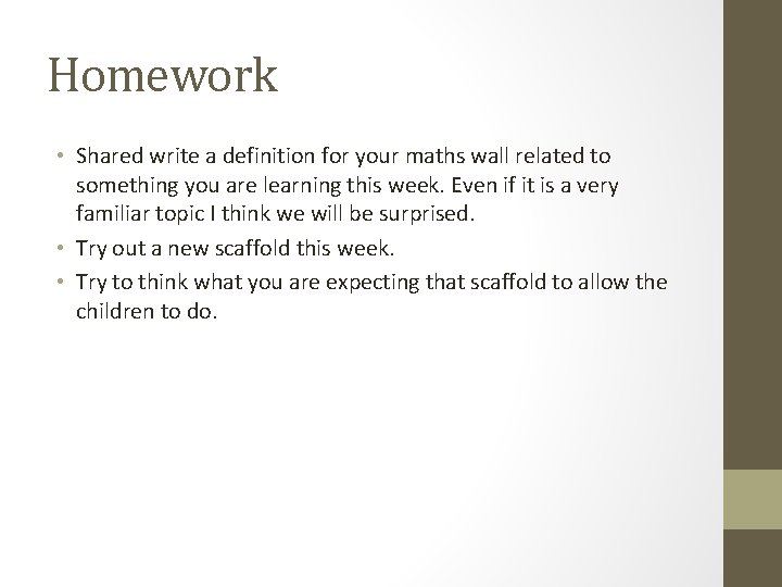 Homework • Shared write a definition for your maths wall related to something you