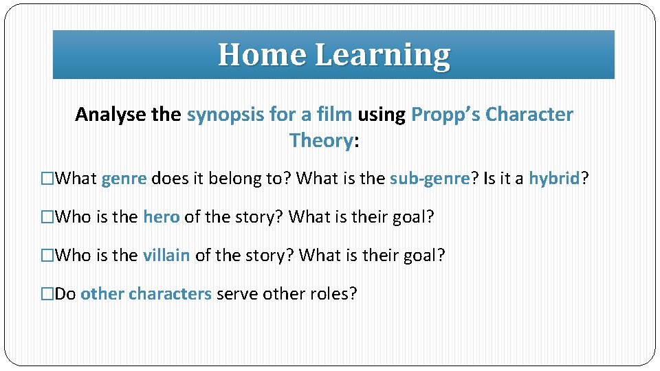 Home Learning Analyse the synopsis for a film using Propp’s Character Theory: �What genre