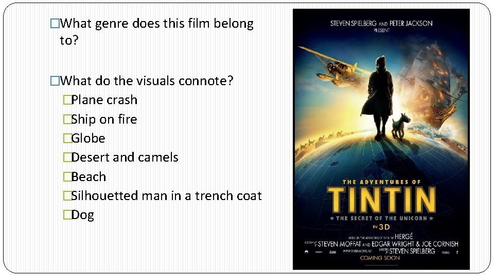 �What genre does this film belong to? �What do the visuals connote? �Plane crash