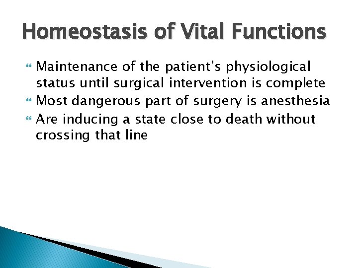 Homeostasis of Vital Functions Maintenance of the patient’s physiological status until surgical intervention is