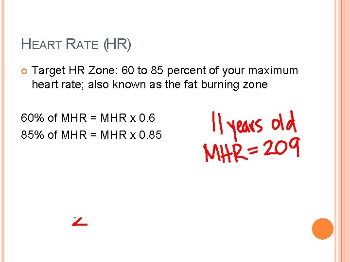 HEART RATE (HR) Target HR Zone: 60 to 85 percent of your maximum heart