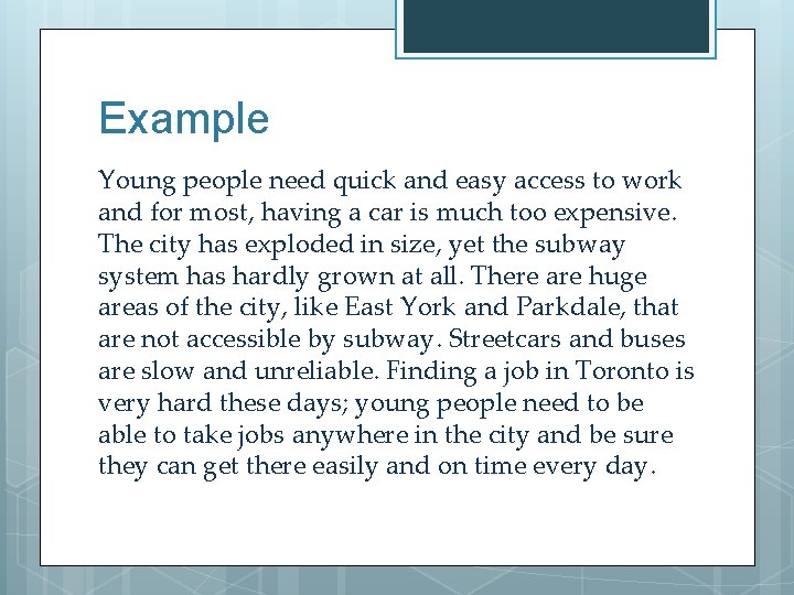 Example Young people need quick and easy access to work and for most, having