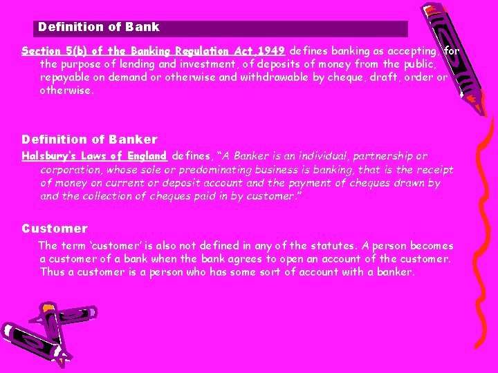 Definition of Bank Section 5(b) of the Banking Regulation Act, 1949 defines banking as