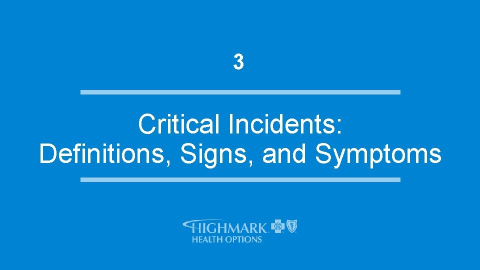 3 Critical Incidents: Definitions, Signs, and Symptoms 