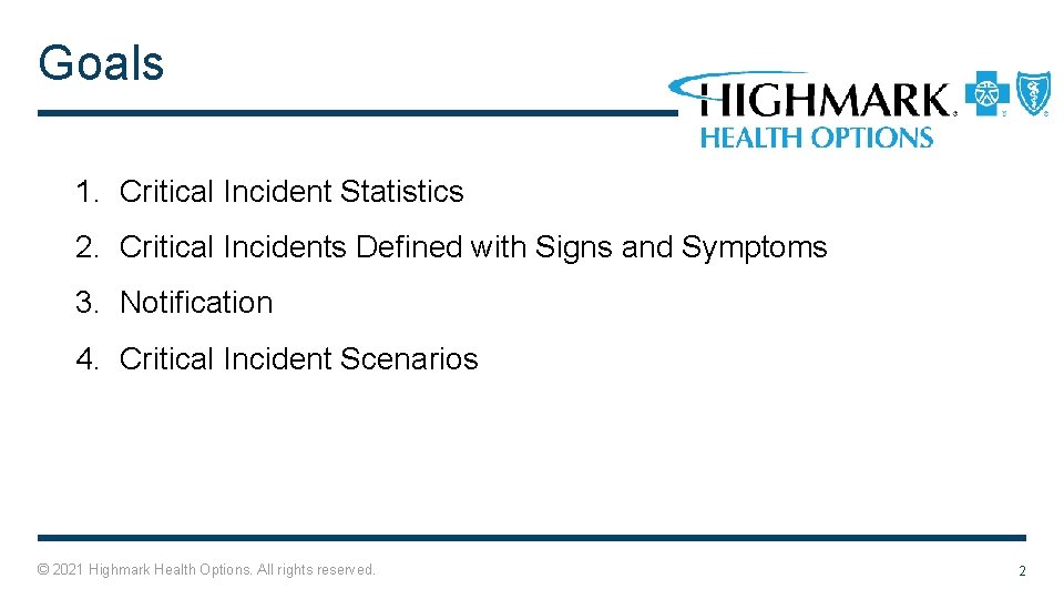 Goals 1. Critical Incident Statistics 2. Critical Incidents Defined with Signs and Symptoms 3.
