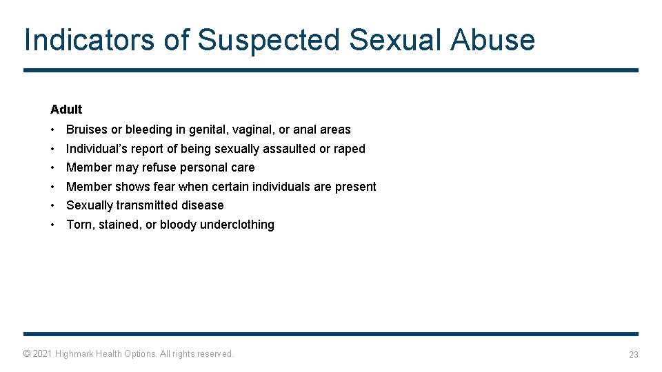 Indicators of Suspected Sexual Abuse Adult • • • Bruises or bleeding in genital,