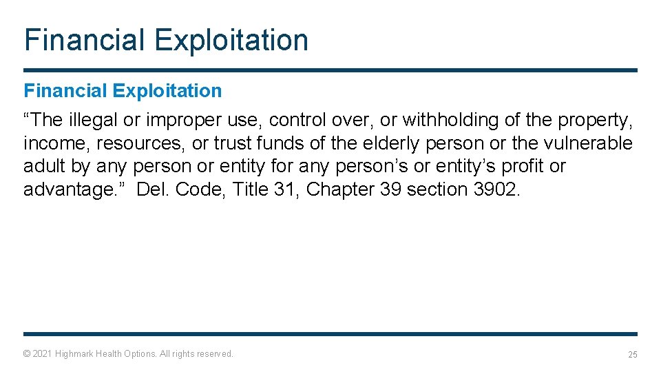 Financial Exploitation “The illegal or improper use, control over, or withholding of the property,