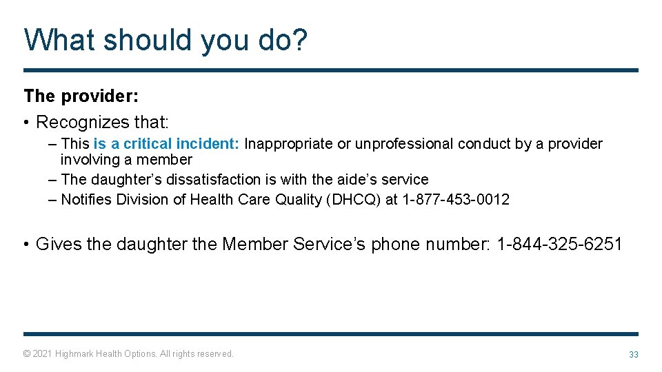 What should you do? The provider: • Recognizes that: – This is a critical