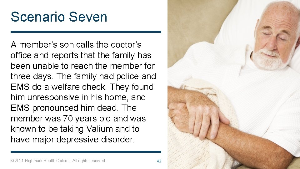 Scenario Seven A member’s son calls the doctor’s office and reports that the family