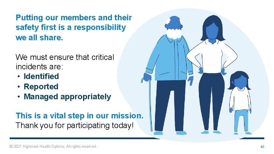 Putting our members and their safety first is a responsibility we all share. We