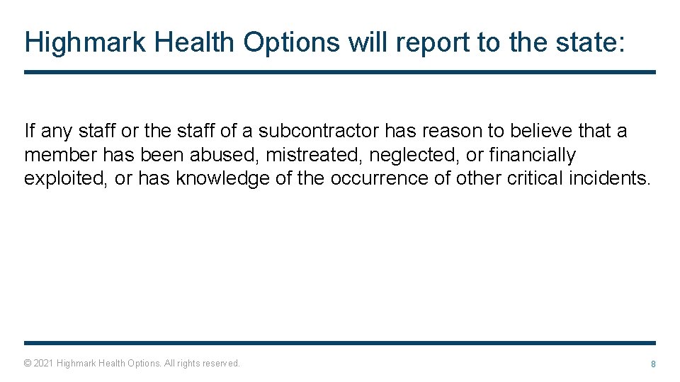Highmark Health Options will report to the state: If any staff or the staff