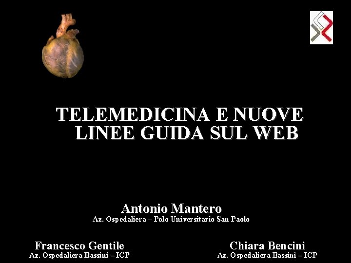 TELEMEDICINA E NUOVE LINEE GUIDA SUL WEB Antonio Mantero Az. Ospedaliera – Polo Universitario