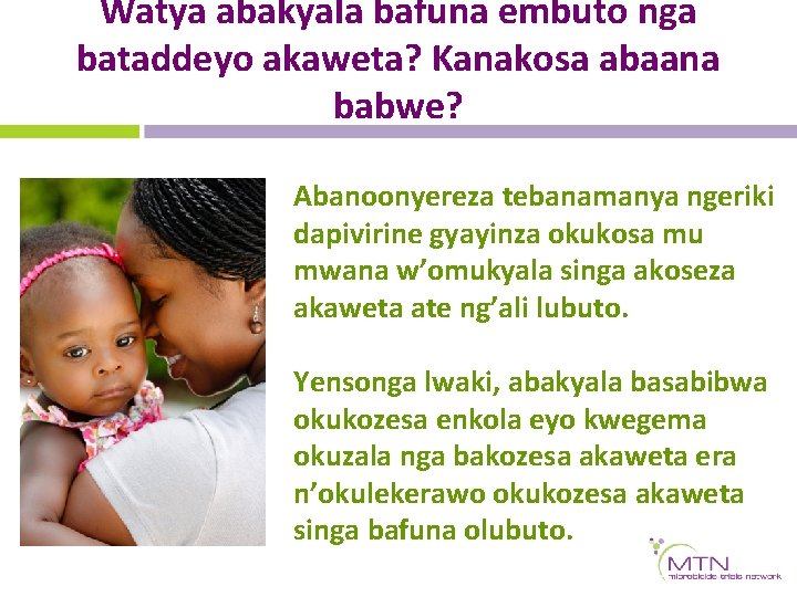 Watya abakyala bafuna embuto nga bataddeyo akaweta? Kanakosa abaana babwe? Abanoonyereza tebanamanya ngeriki dapivirine Watya abakyala bafuna embuto nga bataddeyo akaweta? Kanakosa abaana babwe? Abanoonyereza tebanamanya ngeriki dapivirine