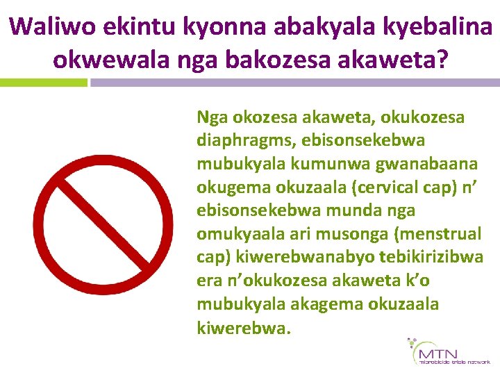 Waliwo ekintu kyonna abakyala kyebalina okwewala nga bakozesa akaweta? Nga okozesa akaweta, okukozesa diaphragms, Waliwo ekintu kyonna abakyala kyebalina okwewala nga bakozesa akaweta? Nga okozesa akaweta, okukozesa diaphragms,