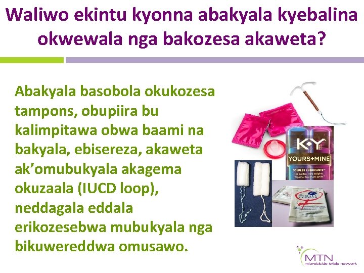 Waliwo ekintu kyonna abakyala kyebalina okwewala nga bakozesa akaweta? Abakyala basobola okukozesa tampons, obupiira Waliwo ekintu kyonna abakyala kyebalina okwewala nga bakozesa akaweta? Abakyala basobola okukozesa tampons, obupiira