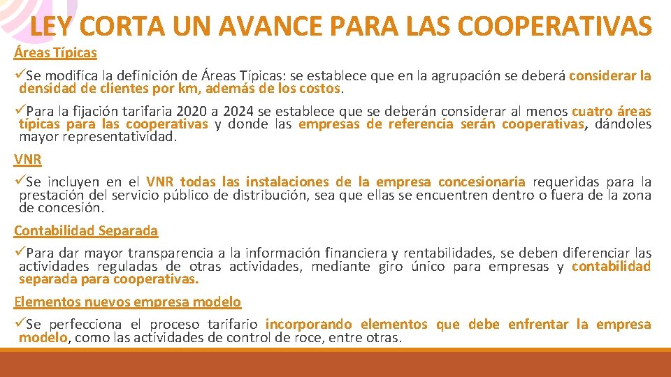 LEY CORTA UN AVANCE PARA LAS COOPERATIVAS Áreas Típicas üSe modifica la definición de