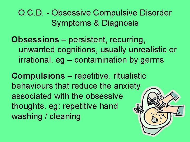 O. C. D. - Obsessive Compulsive Disorder Symptoms & Diagnosis Obsessions – persistent, recurring, O. C. D. - Obsessive Compulsive Disorder Symptoms & Diagnosis Obsessions – persistent, recurring,