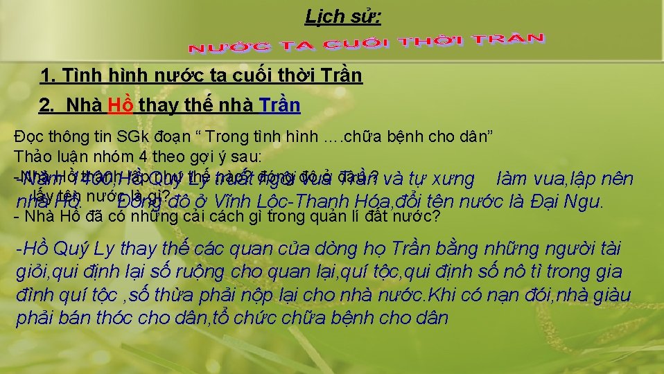 Lịch sử: 1. Tình hình nước ta cuối thời Trần 2. Nhà Hồ thay