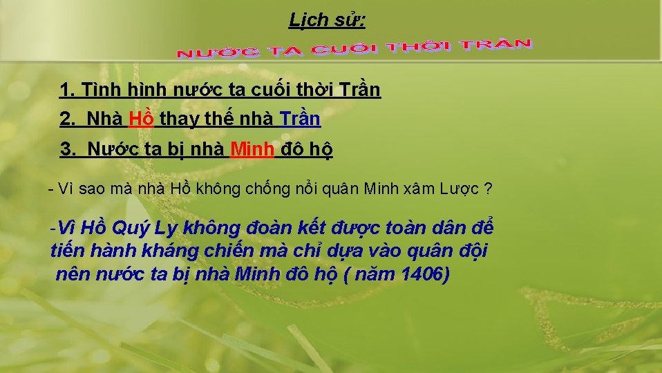 Lịch sử: 1. Tình hình nước ta cuối thời Trần 2. Nhà Hồ thay